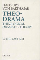 Theo-Drama, Vol. 5 The Last Act